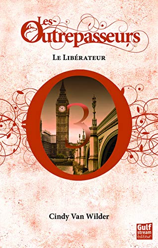 Les Outrepasseurs - tome 3 Le Libérateur (3) Les Outrepasseurs - tome 3 Le Libérateur (3)