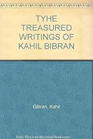 TYHE TREASURED WRITINGS OF KAHIL BIBRAN B000GJL9P0 Book Cover