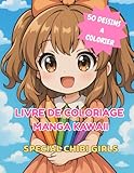 LIVRE DE COLORIAGE MANGA KAWAII: SPECIAL CHIBI GIRLS