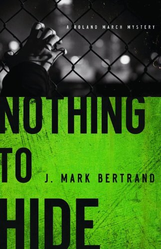 Nothing to Hide (A Roland March Mystery)
