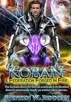 A Federation Forged in Fire - Book #5 of the Koban