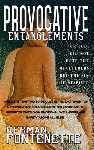 Provocative Entanglements: For God did not hate the adulterers bu...