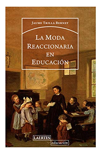 La moda reaccionaria en educación (Spanish Edition)