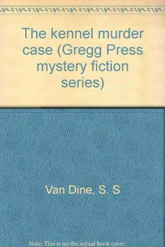 The Kennel Murder Case (Gregg Press Mystery Fic... 0839825587 Book Cover