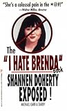 The 'I Hate Brenda' Book/Shannen Doherty Exposed!