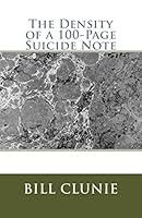 The Density of a 100-Page Suicide Note 1514691175 Book Cover