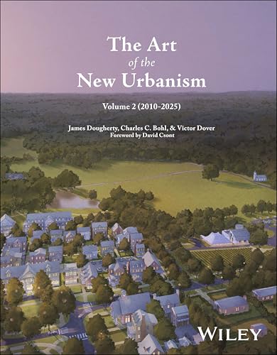 The Art of the New Urbanism, Volume 2: (2010 - 2025)
