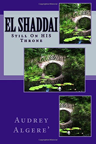 El Shaddai: He Is Still on His Throne