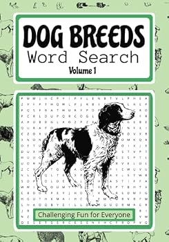 Dog Breeds Word Search Volume 1: A Dog Themed Word Find Puzzle Book for Adults, Seniors and Teens
