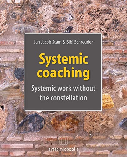 Systemic Coaching: Systemic Work Without The Constellation