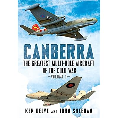 Canberra: The Greatest Multi-Role Aircraft of the Cold War