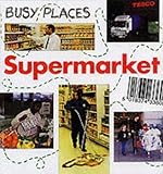 Supermarket (Busy Places, Band 6)