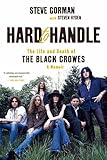 Hard to Handle: The Life and Death of the Black Crowes--A Memoir
