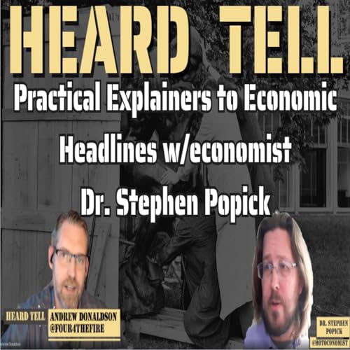 Couverture de Practical Explainers to Economic Headlines w/ economist Dr Stephen Popick