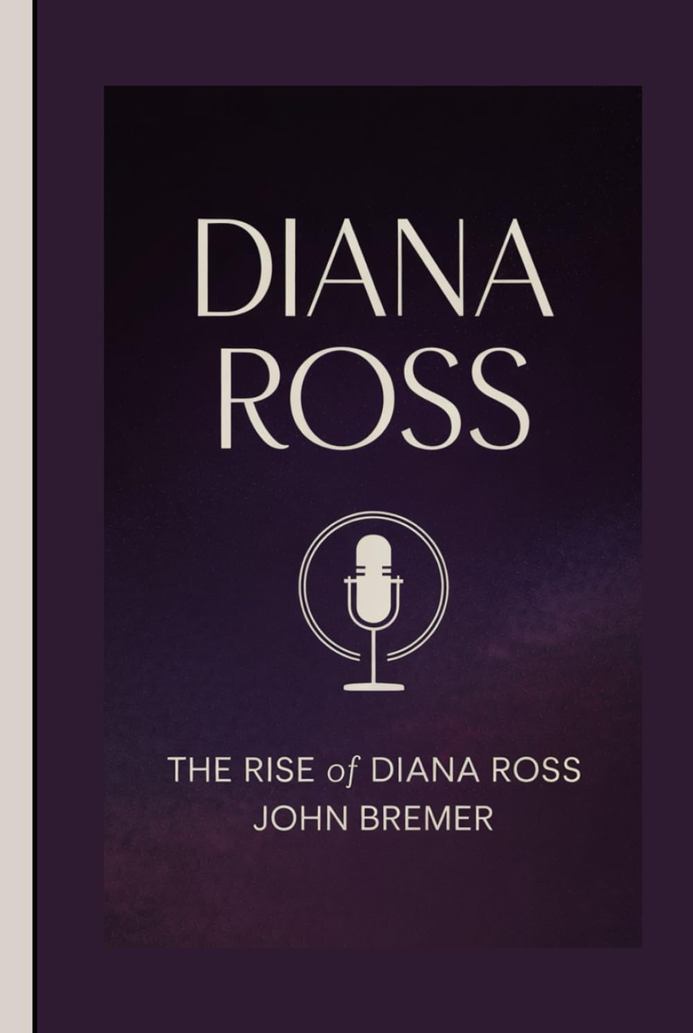 DIANA ROSS: The Rise of Diana Ross