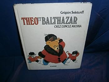 Theo et balthazar chez l'oncle michka