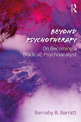 Beyond Psychotherapy: On Becoming a (Radical) Psychoanalyst      1st Edition, Kindle Edition