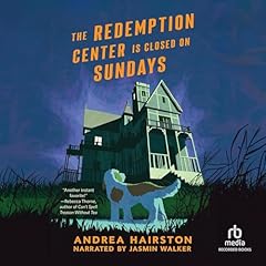 The Redemption Center is Closed on Sundays Audiobook By Andrea Hairston cover art