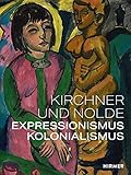 expressionismus literatur  Kirchner und Nolde: Expressionismus. Kolonialismus