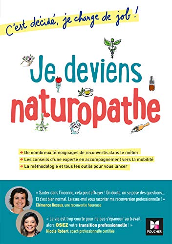 Télécharger Je deviens naturopathe! C'est décidé, je change de job! (Transition Professionnelle) livre En ligne