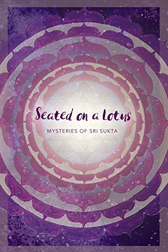Cover of Seated on a Lotus: Mysteries of Sri Sukta
