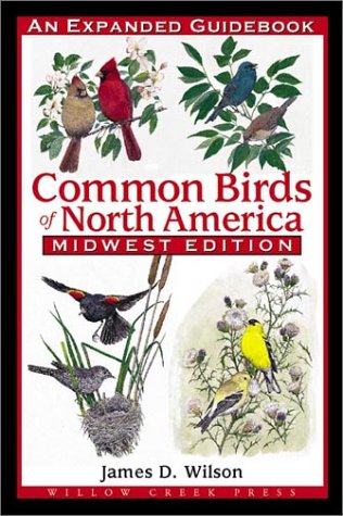 Common Birds of North America (Midwest edition): Wilson, James D ...
