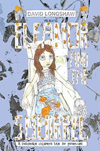 Eleanor and the Squirrel: A fashionable children's tale for grown-ups
