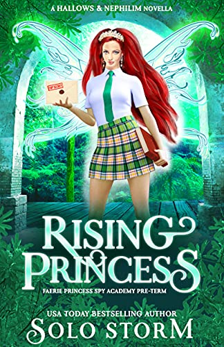 Rising Princess: A Faerie Princess Spy Academy Novella (Faerie Princess Spy Academy #0.5) (Hallows & Nephilim: Faerie Princess Spy Academy)