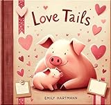 Love Tails: Children's Book About Emotions and Feelings, Nursery Rhymes Book for Toddlers And Babies (I Love You 10)