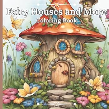 Fairy Houses and More: Coloring Book (Fairy and Fairytale Coloring Books)