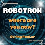  Robotron where are you now