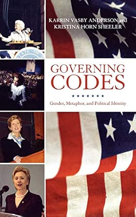 Governing Codes: Gender, Metaphor, and Political Identity (Lexington Studies in Political Communication) book cover
