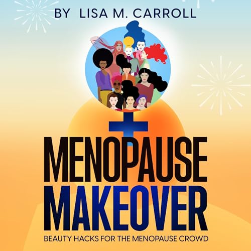 Menopause Makeover by Lisa Carroll episode artwork