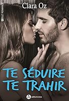 TE SEDUIRE, TE TRAHIR 2371262382 Book Cover