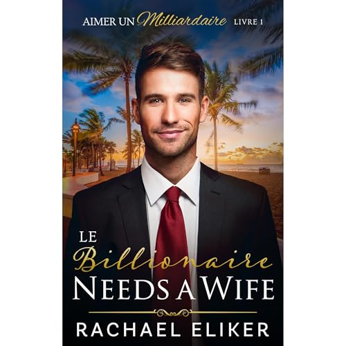 The Billionaire Needs a Wife Audiolibro Por Rachael Eliker arte de portada