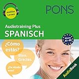  PONS Audiotraining Plus SPANISCH: Für Wiedereinsteiger und Fortgeschrittene (A1-B1)