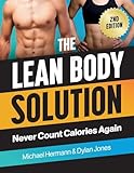 The Lean Body Solution: Never Count Calories Again