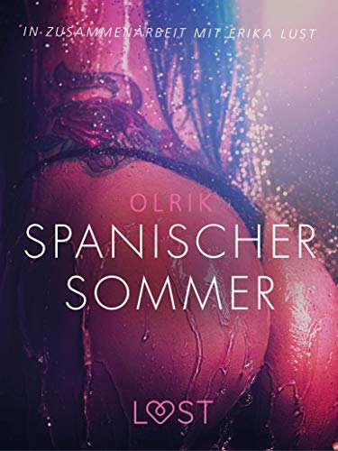 Spanischer Sommer: Erika Lust-Erotik (German Edition)