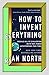 How To Invent Everything