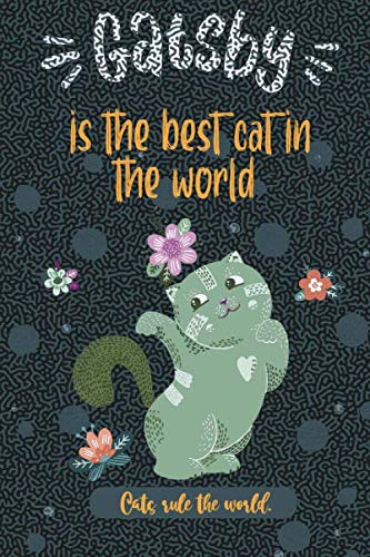 Gatsby is the best cat in the world: Cats journal diary, cat gifts, Black turing Notebook, Journal, Diary (120 Pages, Blank