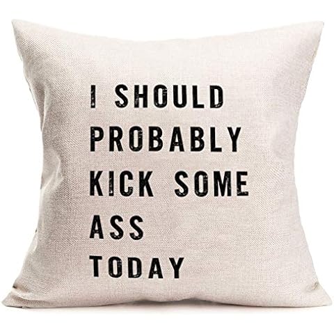 ShareJ I Should Probably Kick Some Ass Today Funny Quote Decor Art Print Throw Pillow Covers Cotton Linen 18x18 Inches Cover