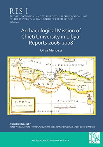 Archaeological Mission of Chieti University in Libya: Reports 2006-2008 (Reports, Excavations and Studies of the Archaeological Unit of the University G. d’Annunzio of Chieti-Pescara)