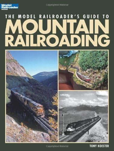 Model Railroader's Guide to Mountain Railroading Paperback – November 30, 2011