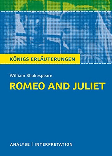 Romeo and Juliet - Romeo und Julia von Wiliam Shakespeare.: Textanalyse und Interpretation mit ausf Romeo and Juliet - Romeo und Julia von Wiliam Shakespeare.: Textanalyse und Interpretation mit ausf