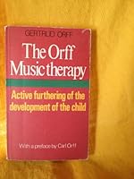 Orff Music Therapy Active Furthering of the Development of the Child: Active Furthering of the Development of the Child 0901938599 Book Cover