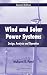 Wind and Solar Power Systems: Design, Analysis, and Operation, Second Edition