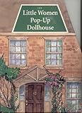 The Little Women Pop Up Dollhouse (US) by Key Porter Books (2005-03-01)