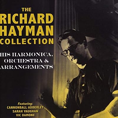 The Richard Hayman Collection: His Harmonica Orchestra & Arrangements