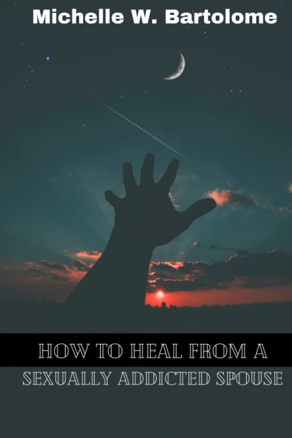 HOW TO HEAL FROM A SEXUALLY ADDICTED SPOUSE