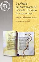 La Abadia del Sacromonte de Granada: Catalogo de Manuscritos 8433825941 Book Cover